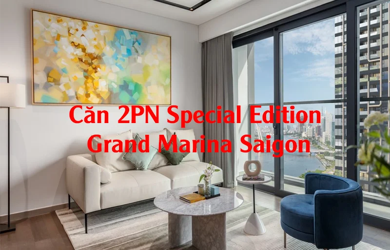 Căn 2PN Special Edition Grand Marina Saigon – Tầng Cao, Thiết Kế Sang Trọng