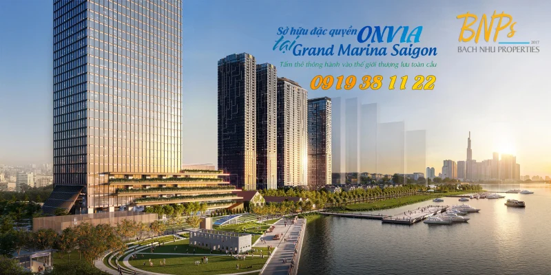 Sở hữu đặc quyền ONVIA tại Grand Marina Saigon - Bách Như Properties - BNPs